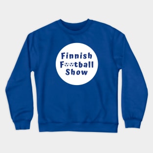 Finnish Football Show logo - white Crewneck Sweatshirt
